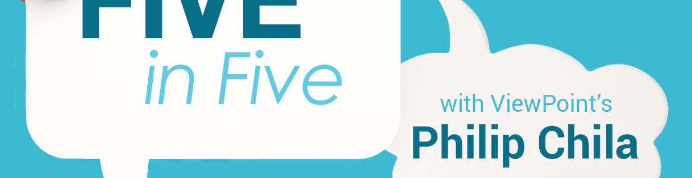 Five in Five with ViewPoint's Director, Philip Chila Five in Five with ViewPoint's Director, Philip Chila